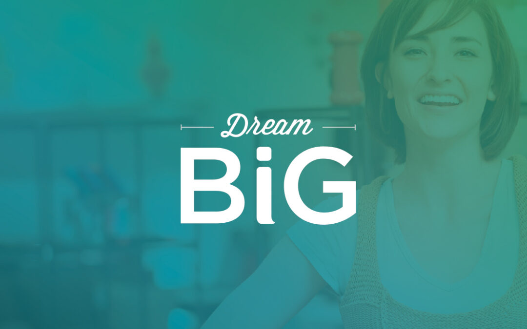 Dream Big
