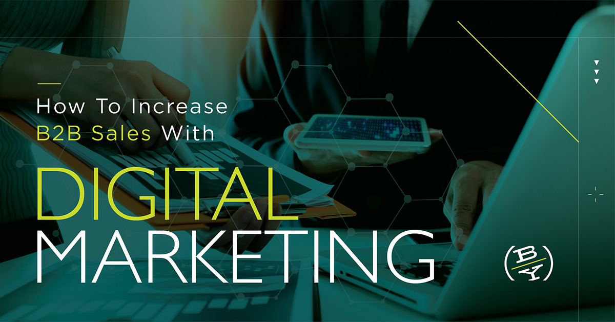 Increase B2B Sales with Digital Marketing | Boyden & Youngblutt