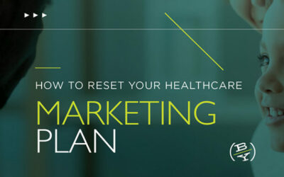 How to Reset Your Healthcare Marketing Plan