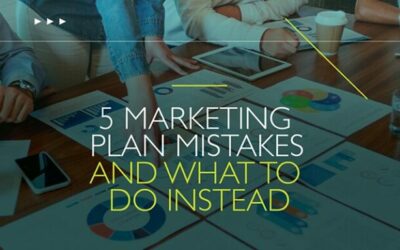 5 Marketing Plan Mistakes and What to Do Instead