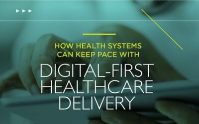 How Health Systems Can Keep Pace with Digital-First Healthcare Delivery